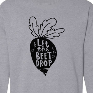 Vegan Sweatshirt, Let The Beet Drop Music Pun Design for Gardeners and Plant Lovers