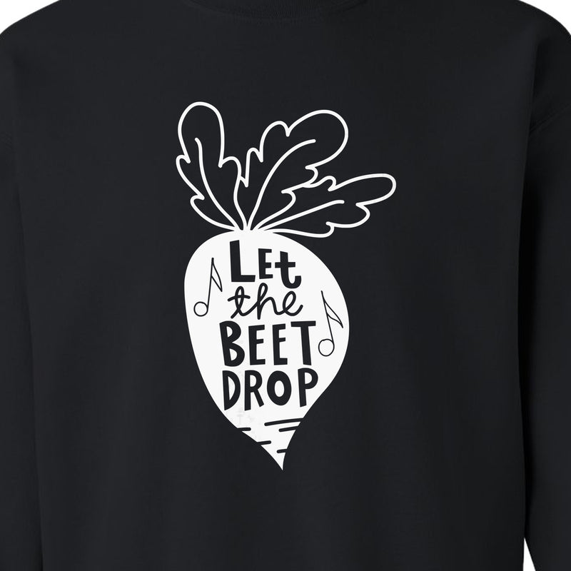 Vegan Sweatshirt, Let The Beet Drop Music Pun Design for Gardeners and Plant Lovers