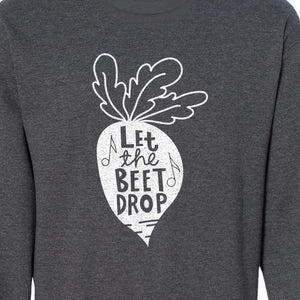 Vegan Sweatshirt, Let The Beet Drop Music Pun Design for Gardeners and Plant Lovers