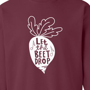 Vegan Sweatshirt, Let The Beet Drop Music Pun Design for Gardeners and Plant Lovers