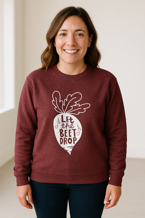 Vegan Sweatshirt, Let The Beet Drop Music Pun Design for Gardeners and Plant Lovers