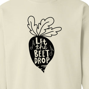 Vegan Sweatshirt, Let The Beet Drop Music Pun Design for Gardeners and Plant Lovers