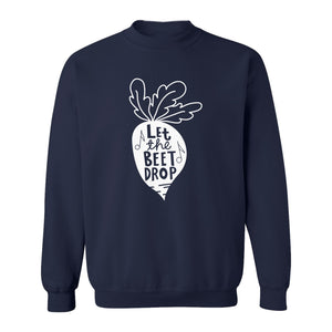Vegan Sweatshirt, Let The Beet Drop Music Pun Design for Gardeners and Plant Lovers