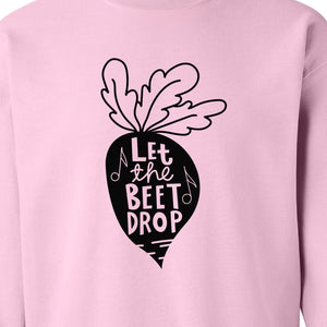 Vegan Sweatshirt, Let The Beet Drop Music Pun Design for Gardeners and Plant Lovers