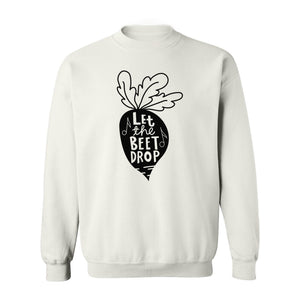 Vegan Sweatshirt, Let The Beet Drop Music Pun Design for Gardeners and Plant Lovers
