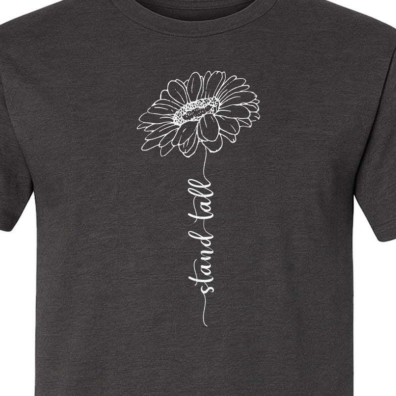 Stand Tall T-Shirt, Script Sunflower Floral Empowerment Design for Inspirational Gifts