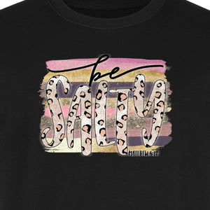 Be Salty T-Shirt, Matthew 5:13 Leopard Letter Christian Faith Graphic for Believers and Worship