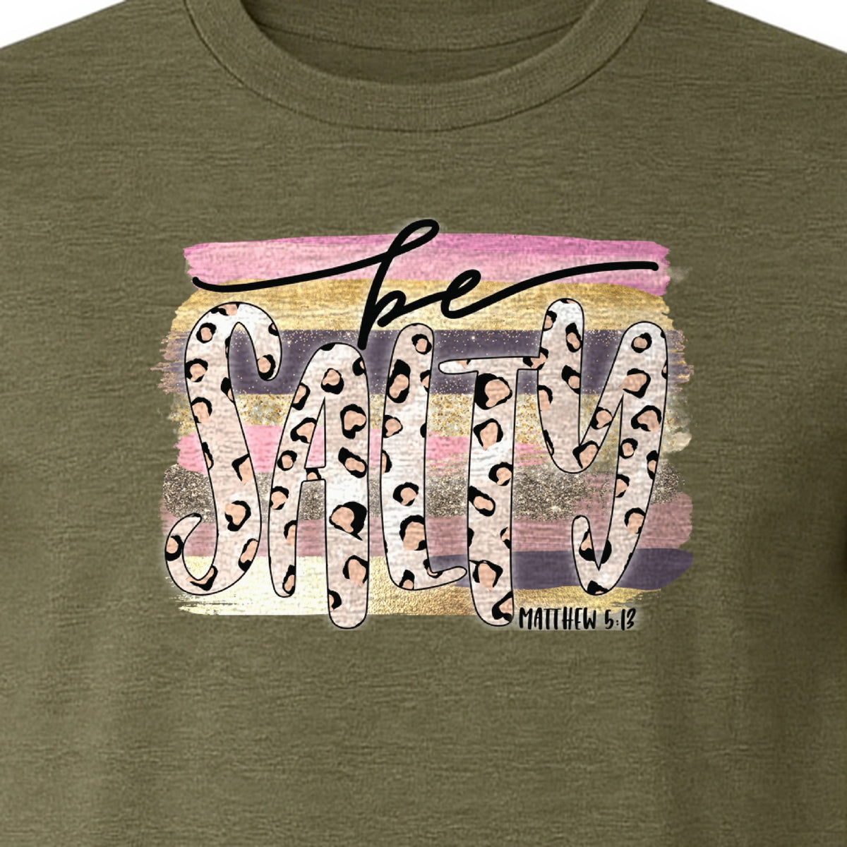 Be Salty T-Shirt, Matthew 5:13 Leopard Letter Christian Faith Graphic for Believers and Worship
