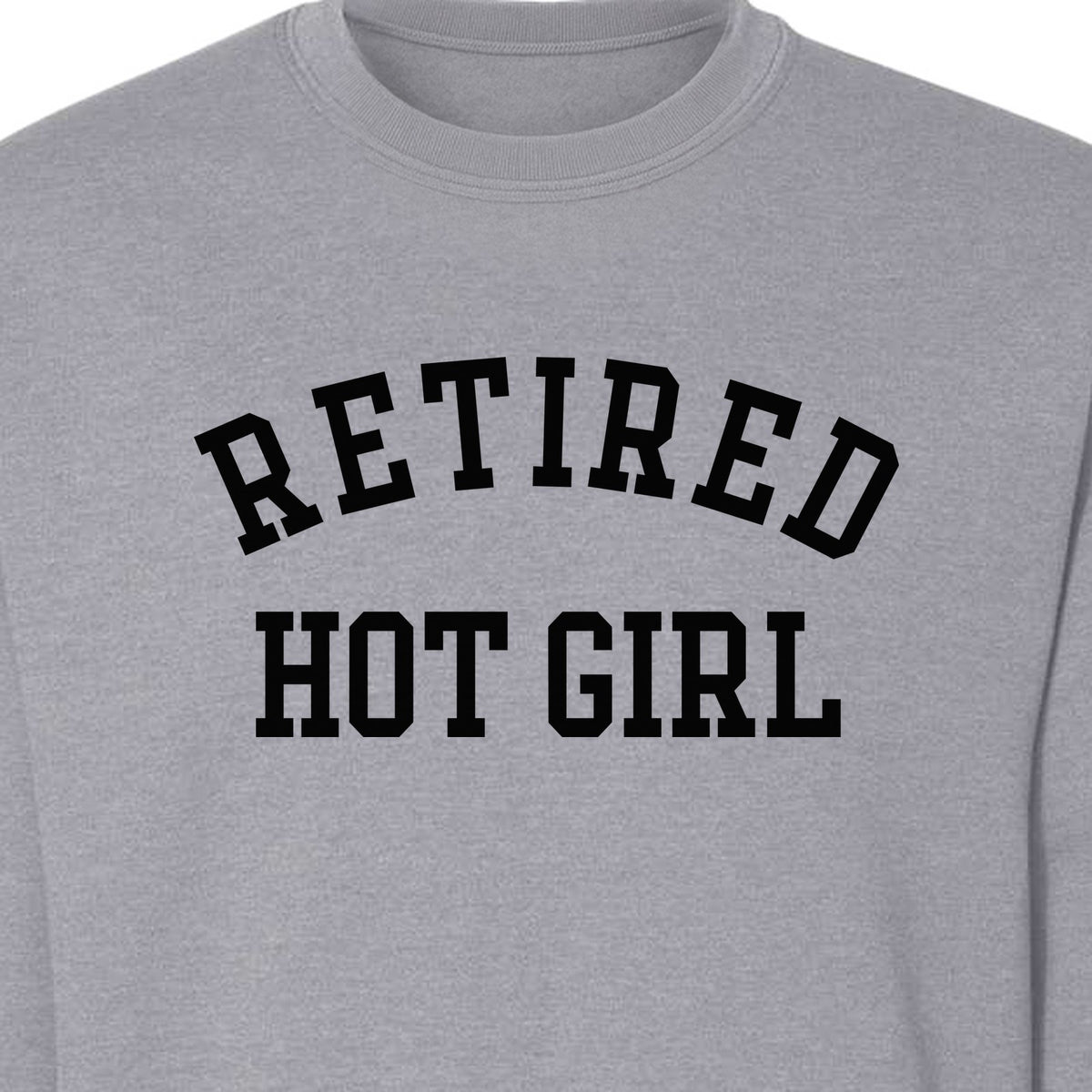 Retired Hot Girl Sweatshirt, Collegiate Lettering Bachelorette Party Crewneck for Brides