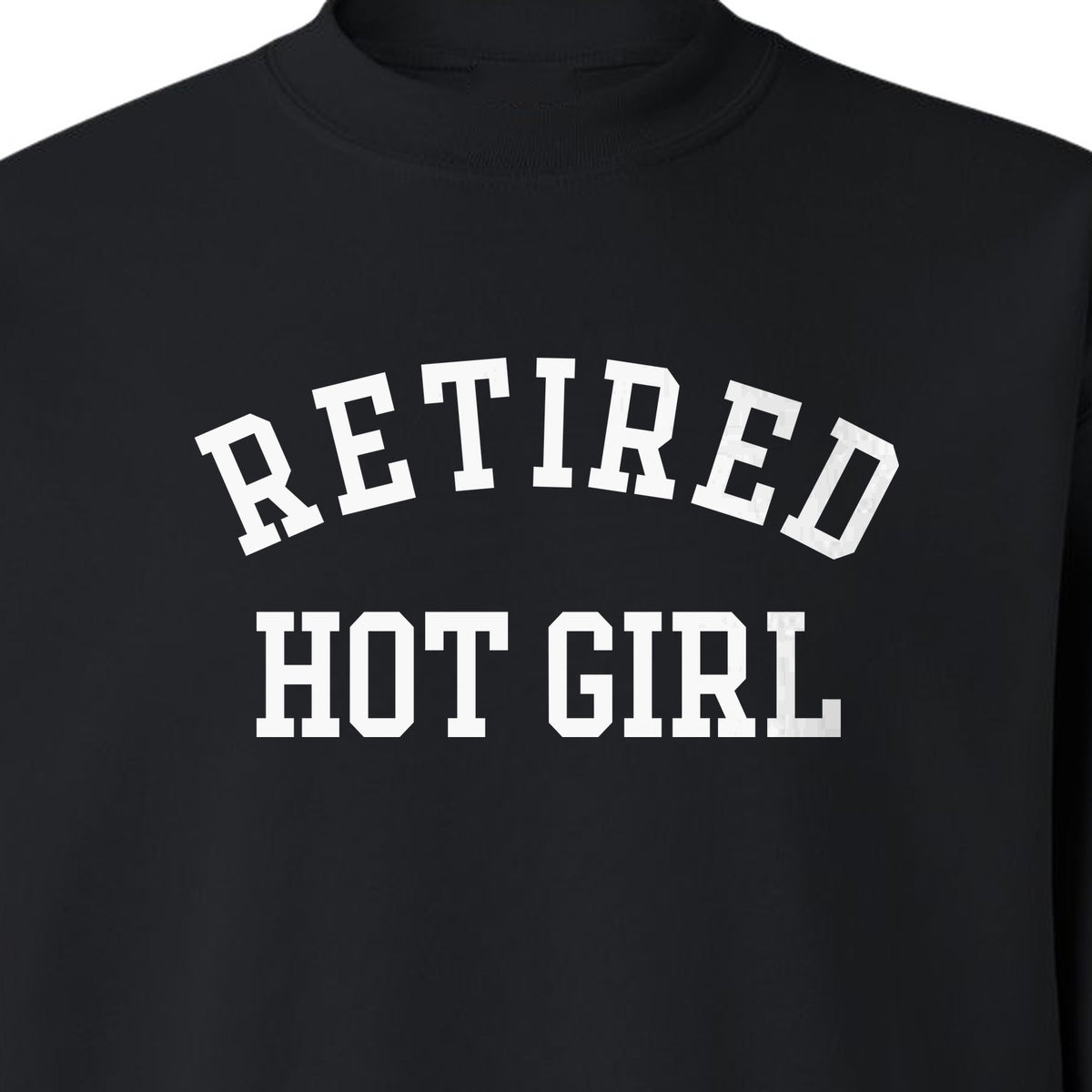 Retired Hot Girl Sweatshirt, Collegiate Lettering Bachelorette Party Crewneck for Brides