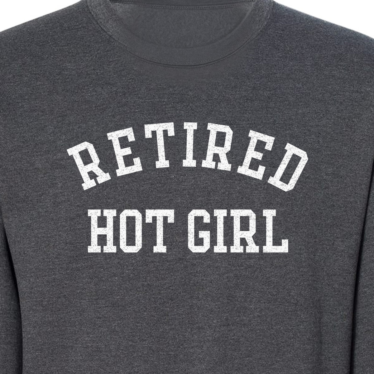 Retired Hot Girl Sweatshirt, Collegiate Lettering Bachelorette Party Crewneck for Brides