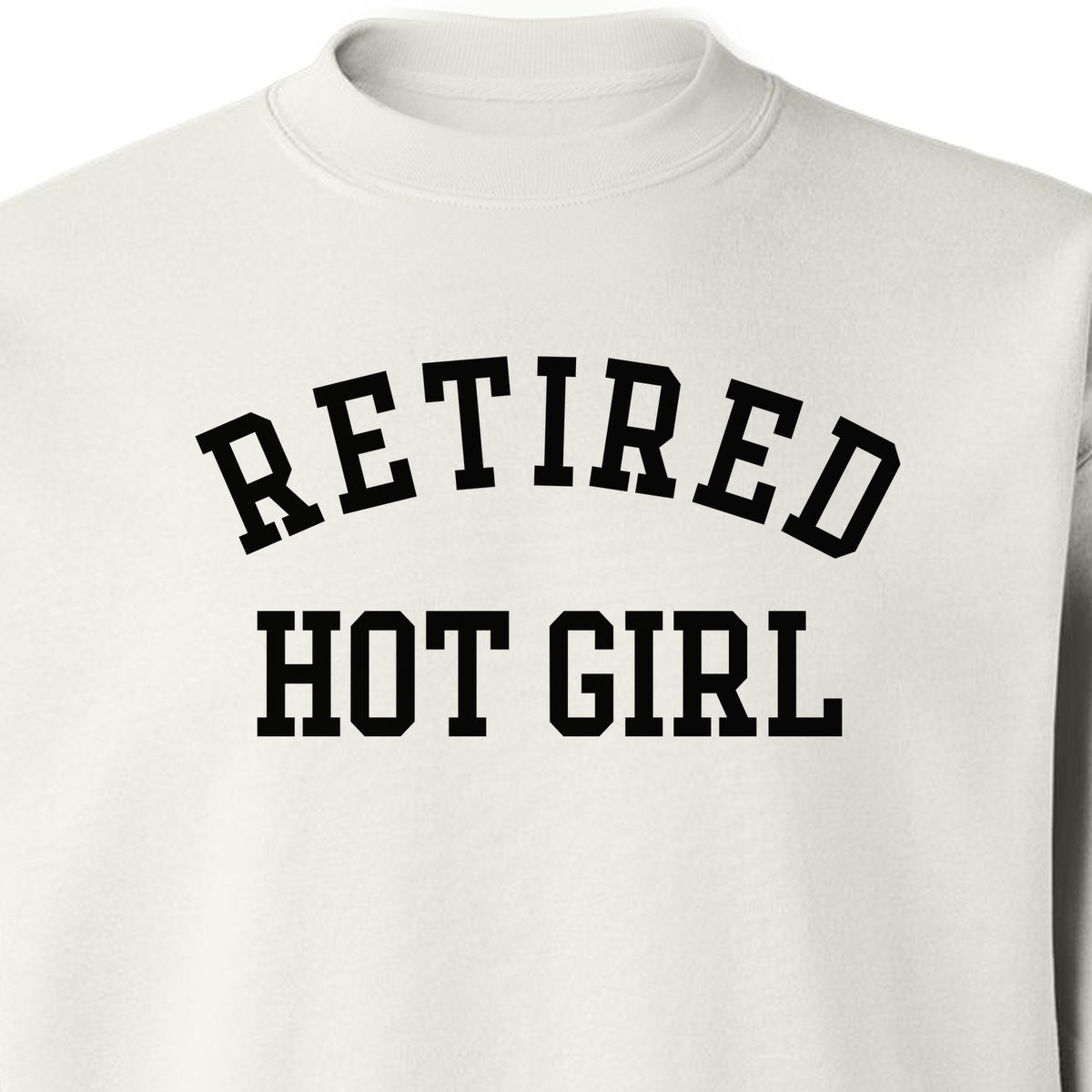 Retired Hot Girl Sweatshirt, Collegiate Lettering Bachelorette Party Crewneck for Brides