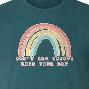 Sarcastic Rainbow T-Shirt, Don't Let Idiots Ruin Your Day Graphic for Friends