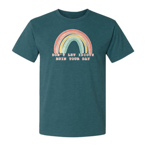 Sarcastic Rainbow T-Shirt, Don't Let Idiots Ruin Your Day Graphic for Friends