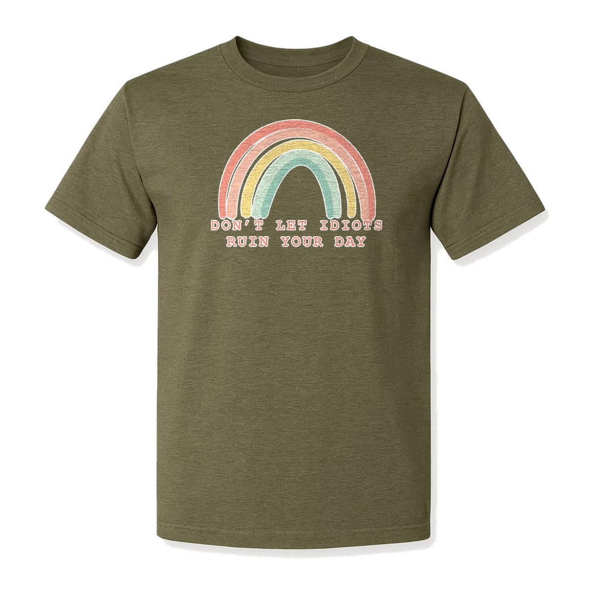Sarcastic Rainbow T-Shirt, Don't Let Idiots Ruin Your Day Graphic for Friends