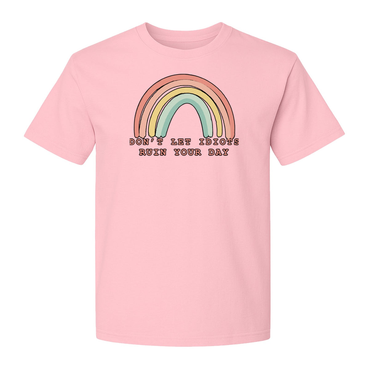 Sarcastic Rainbow T-Shirt, Don't Let Idiots Ruin Your Day Graphic for Friends