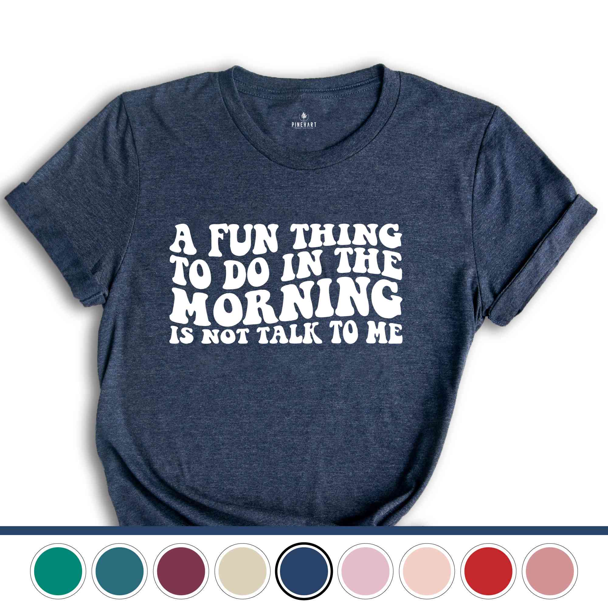 A Fun Thing To Do In the Morning Is Not Talk To Me T-Shirt, Coworker Gift, Funny Tee, Gift for Friend, Coffee Before Talkie, Coffee Shirt