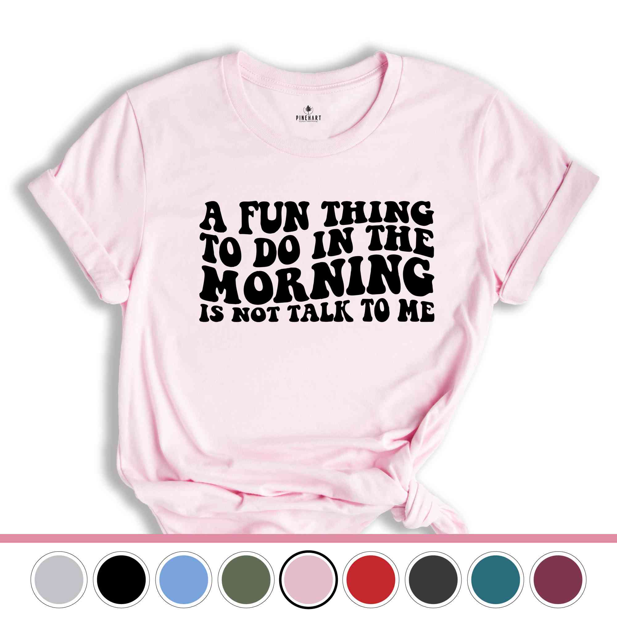 A Fun Thing To Do In the Morning Is Not Talk To Me T-Shirt, Coworker Gift, Funny Tee, Gift for Friend, Coffee Before Talkie, Coffee Shirt