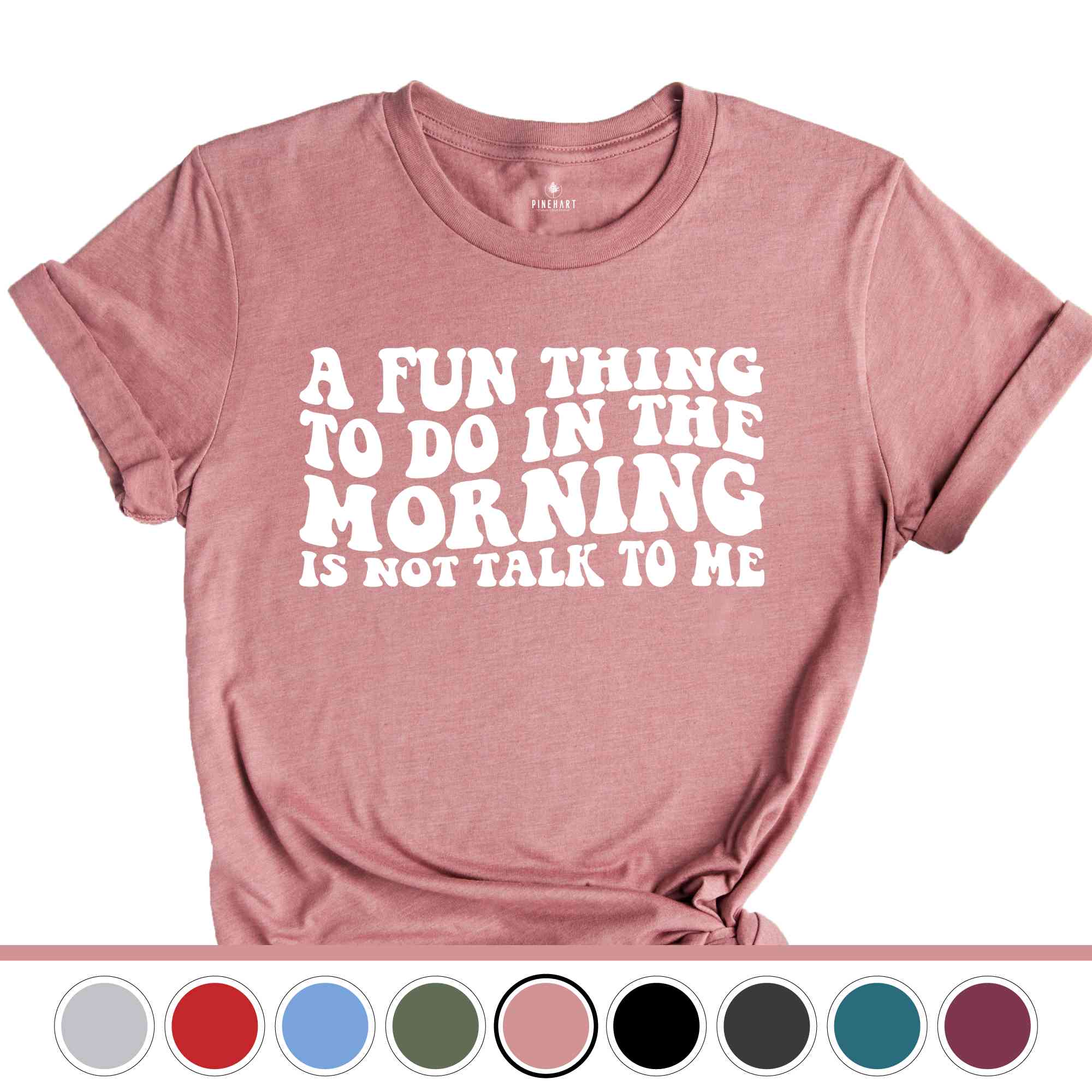 A Fun Thing To Do In the Morning Is Not Talk To Me T-Shirt, Coworker Gift, Funny Tee, Gift for Friend, Coffee Before Talkie, Coffee Shirt