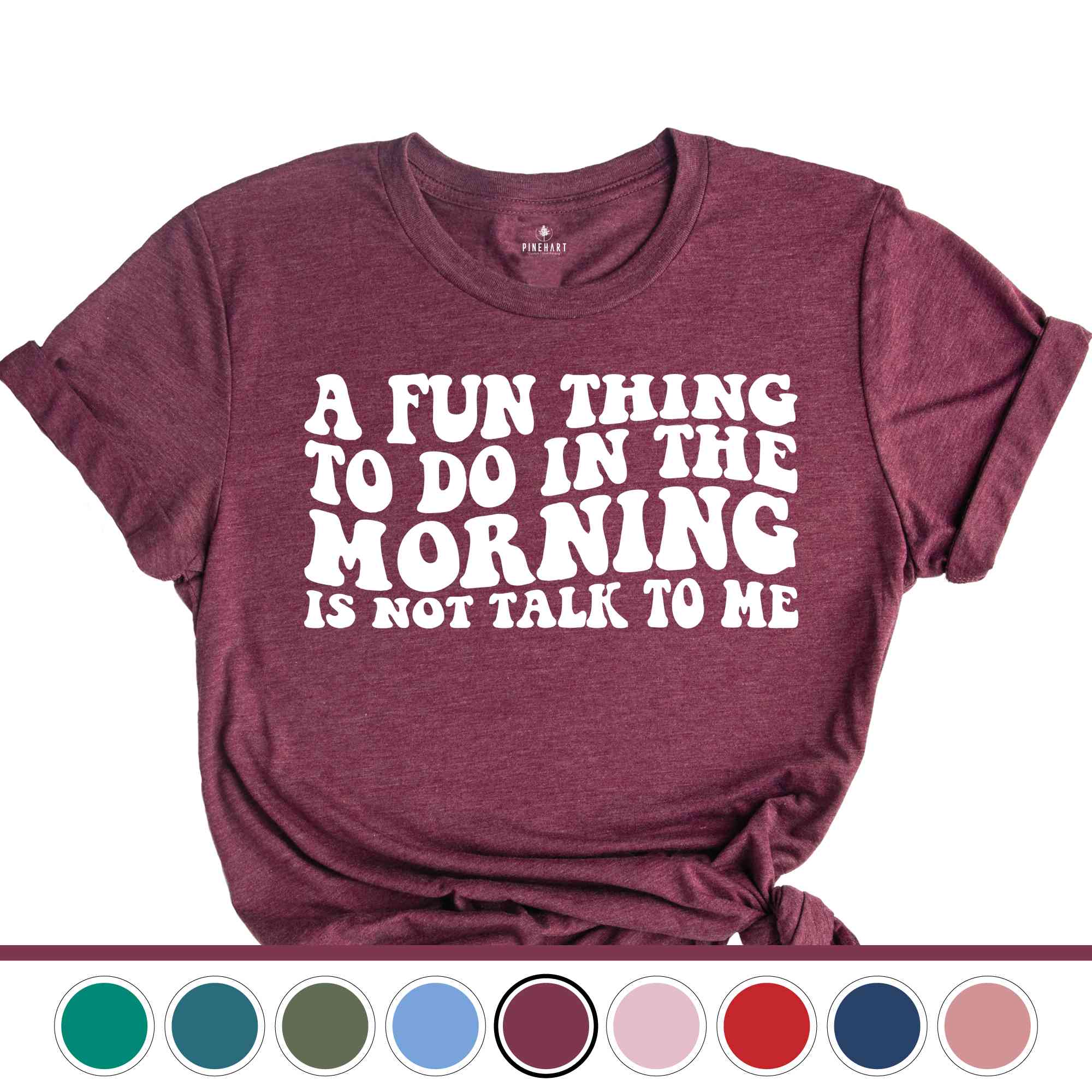 A Fun Thing To Do In the Morning Is Not Talk To Me T-Shirt, Coworker Gift, Funny Tee, Gift for Friend, Coffee Before Talkie, Coffee Shirt
