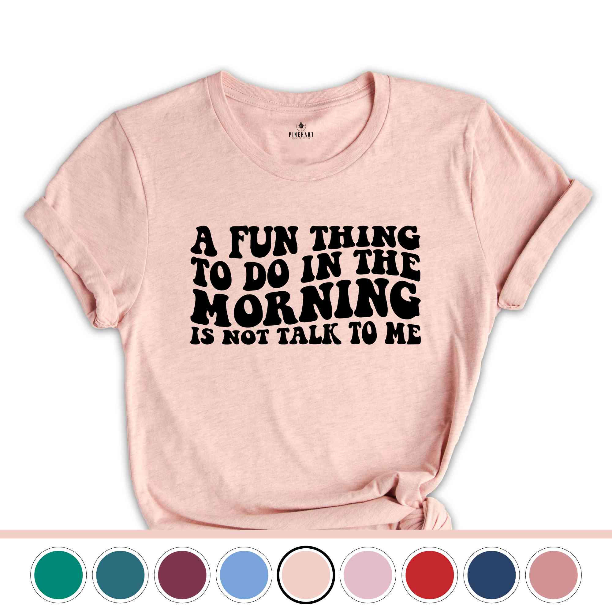 A Fun Thing To Do In the Morning Is Not Talk To Me T-Shirt, Coworker Gift, Funny Tee, Gift for Friend, Coffee Before Talkie, Coffee Shirt