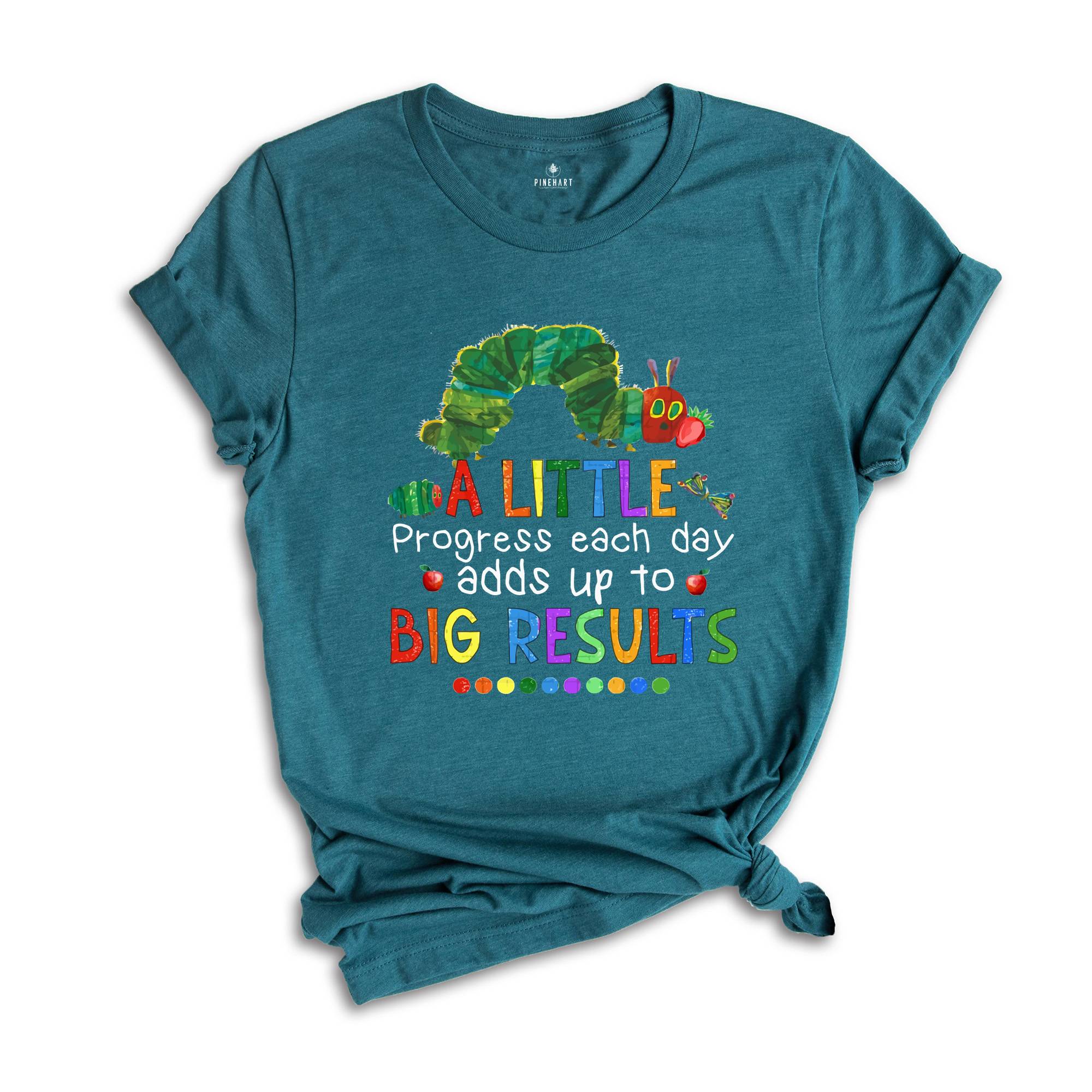 A Little Progress Each Day Adds up to Big Result Shirt, Caterpillar Shirt, Funny Teacher Shirt, Teacher T-shirt, Watercolor Design Shirt