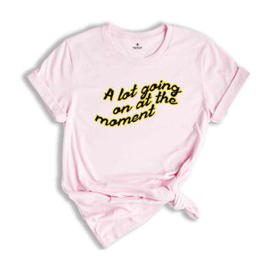 A Lot Going On At The Moment Shirt, Sarcastic Shirts, Funny Shirts, Funny Meme Shirt, Trendy Shirts, Inspirational Shirt