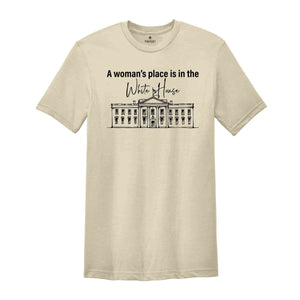 A Woman's Place Is In the White House T-Shirt, Kamala Harris Shirt, Kamal For President T-Shirt, Madam President Shirt