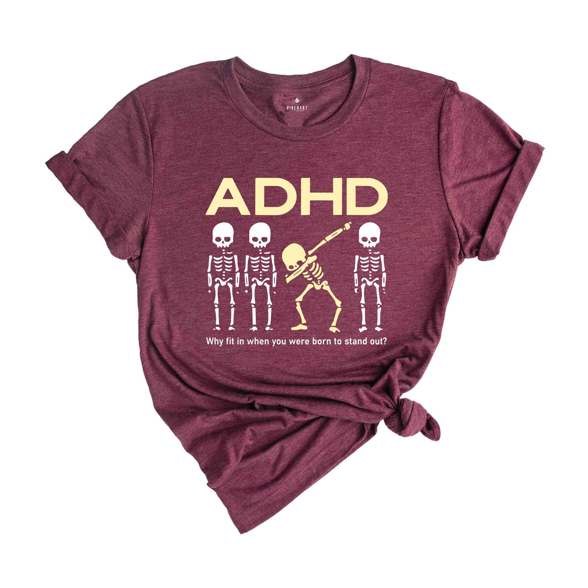 ADHD Why Fit In When You Were Born To Stand Out Shirt, Skeleton Shirt, ADHD Saying Shirt, Awareness Shirt, Motivational Shirt