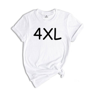 Adult Unisex Sizing 4XL 5XL, Personalized T-Shirt, Shirt for Oversized, Plus Size Tee, Custom Design T-Shirt, Big Size Shirt
