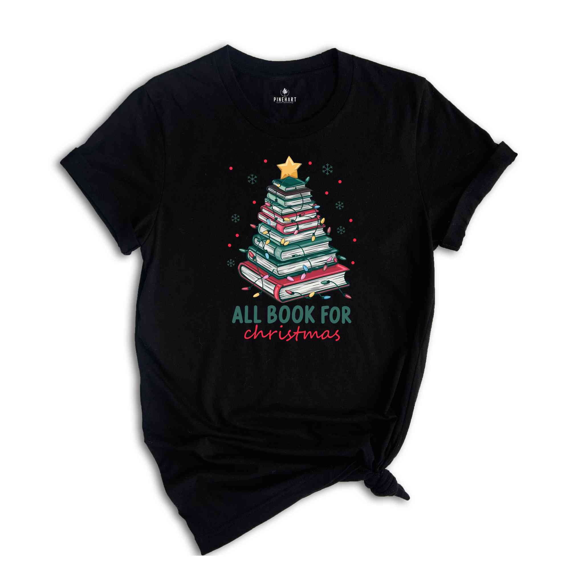 All Booked For Christmas Shirt, Christmas Book Tree Shirt, Gift for Librarian, Bookworm Christmas Shirt, Book Lovers Christmas Shirt