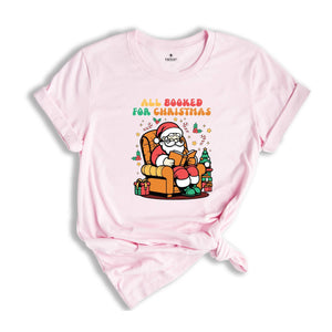 All Booked For Christmas Shirt, Reading Shirt, Santa Shirt, Librarian Gift, Christmas Party Shirt, Holiday Shirt, New Year Shirt