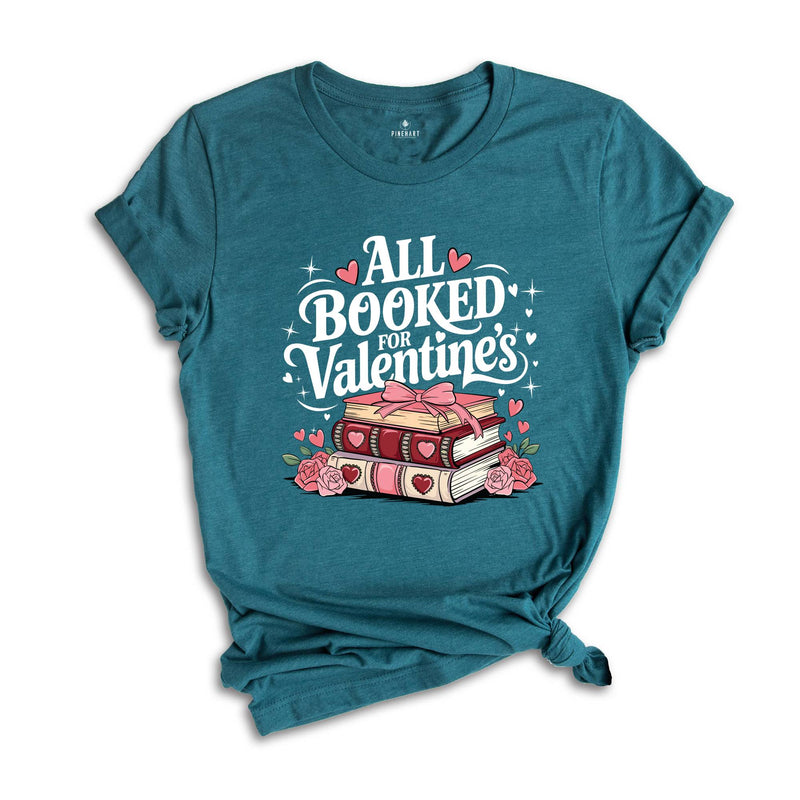 All Booked For Valentine's Shirt, Book Lover Shirt, Valentine Shirt, Floral Valentine Shirt, Teacher Gift, Valentines Day Shirt, Teacher Tee