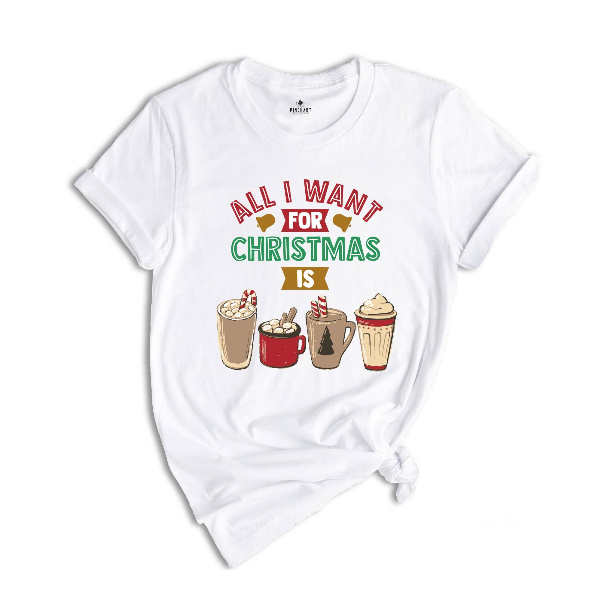 All I Want For Christmas Coffee Shirt, Funny Christmas Shirt, Coffee Lovers Shirt, Christmas Party T-Shirt, Christmas Coffee, Coffee Addict