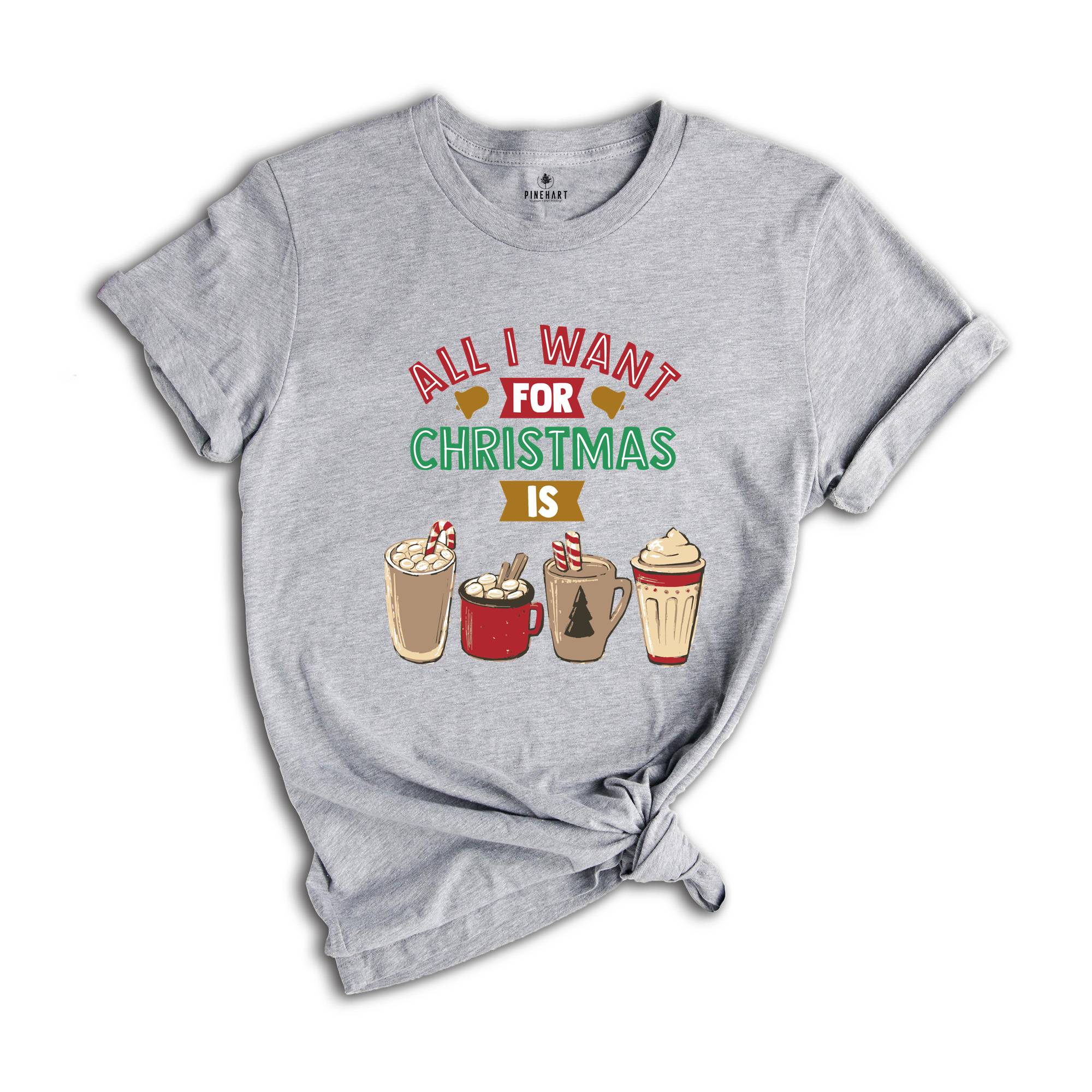 All I Want For Christmas Coffee Shirt, Funny Christmas Shirt, Coffee Lovers Shirt, Christmas Party T-Shirt, Christmas Coffee, Coffee Addict
