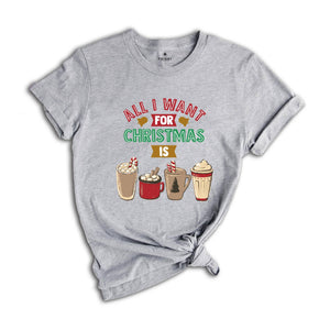 All I Want For Christmas Coffee Shirt, Funny Christmas Shirt, Coffee Lovers Shirt, Christmas Party T-Shirt, Christmas Coffee, Coffee Addict