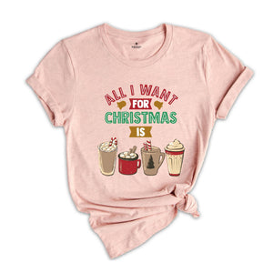 All I Want For Christmas Coffee Shirt, Funny Christmas Shirt, Coffee Lovers Shirt, Christmas Party T-Shirt, Christmas Coffee, Coffee Addict