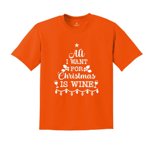All I Want for Christmas is Wine Shirt, Christmas Drinking T-Shirt, Funny Christmas Shirt, Holiday Apparel, Wine for Christmas
