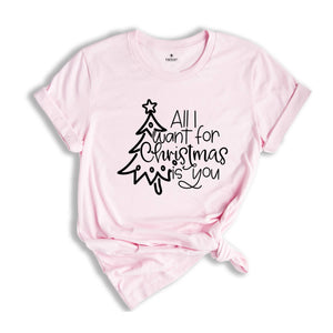 All I Want For Christmas is You Shirt, Christmas Couple Shirt, Christmas Tee, Cute Christmas Shirt, Funny Christmas Shirt