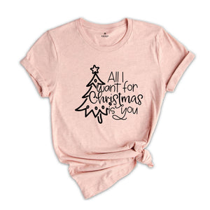 All I Want For Christmas is You Shirt, Christmas Couple Shirt, Christmas Tee, Cute Christmas Shirt, Funny Christmas Shirt