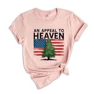 An Appeal to Heaven T-Shirt, American Patriot Shirt, American History Shirt, 4th of July Independence Day Shirt