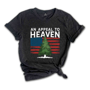 An Appeal to Heaven T-Shirt, American Patriot Shirt, American History Shirt, 4th of July Independence Day Shirt