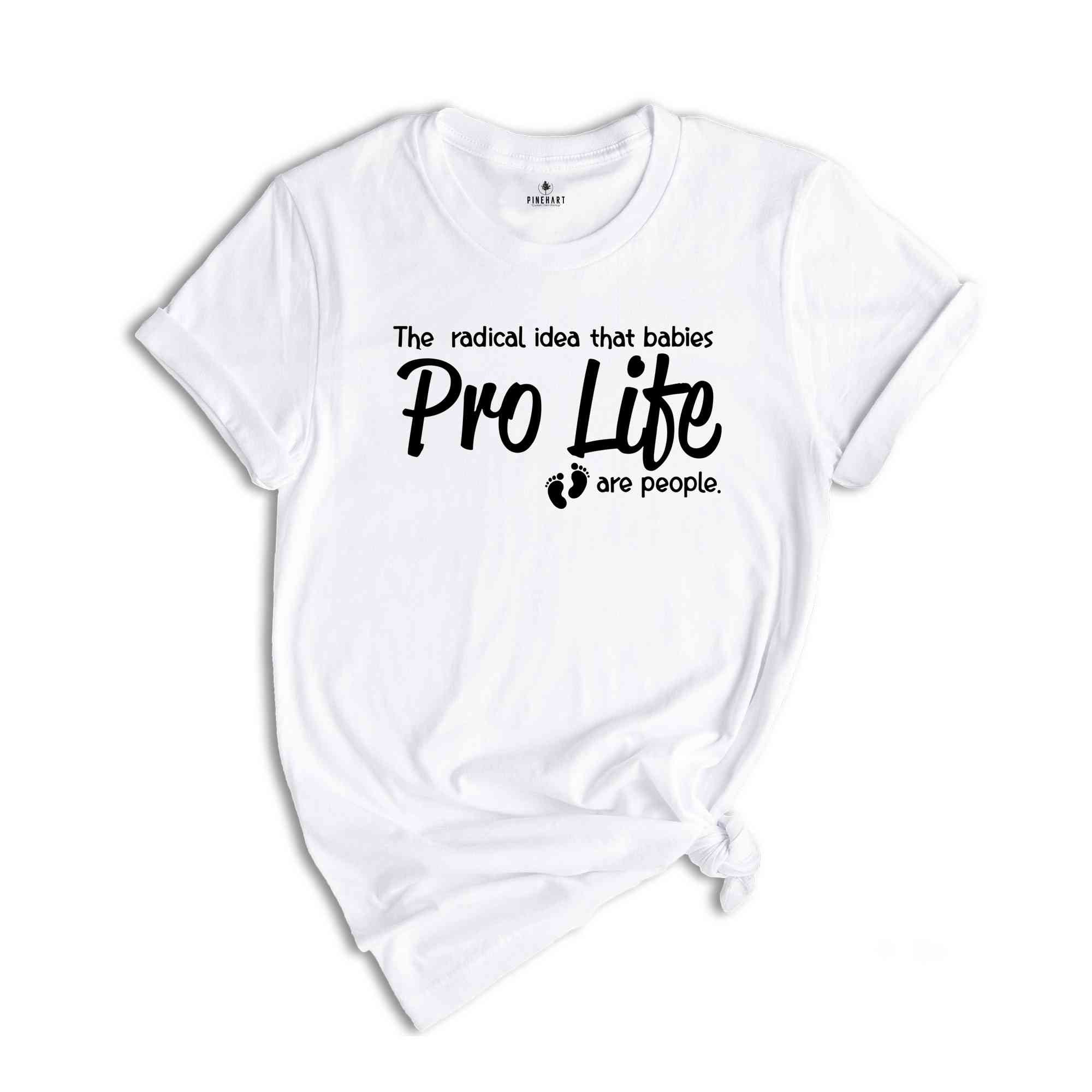 Anti Abortion Shirt, Pro Life T-Shirt, Pro Life Activist Shirts, Christian Conservative Shirt, Choose Life Shirts, Pro Life Definition Shirt