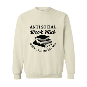 Anti Social Book Club Sweatshirt, Book Club Gifts, Book Lover Hoodie, Bookish Sweater, Less Talk More Reading Sweater