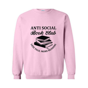 Anti Social Book Club Sweatshirt, Book Club Gifts, Book Lover Hoodie, Bookish Sweater, Less Talk More Reading Sweater