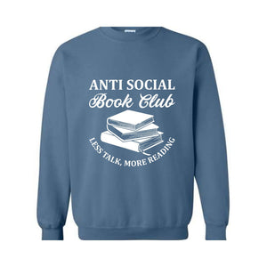 Anti Social Book Club Sweatshirt, Book Club Gifts, Book Lover Hoodie, Bookish Sweater, Less Talk More Reading Sweater