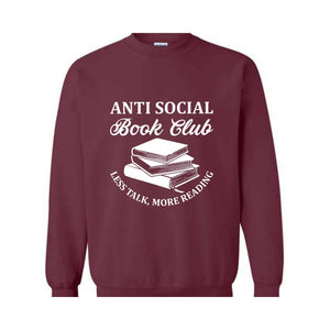 Anti Social Book Club Sweatshirt, Book Club Gifts, Book Lover Hoodie, Bookish Sweater, Less Talk More Reading Sweater