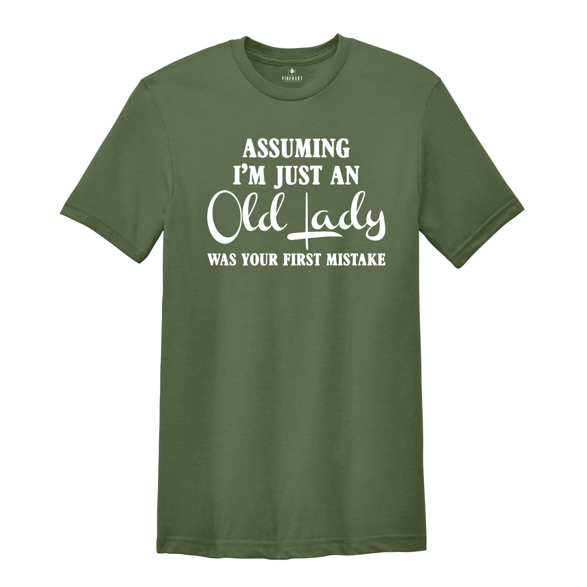 Assuming I'm Just An Old Lady Was Your First Mistake Shirt, Gift For Elder Women, Grandmother Shirt, Grandma Gift