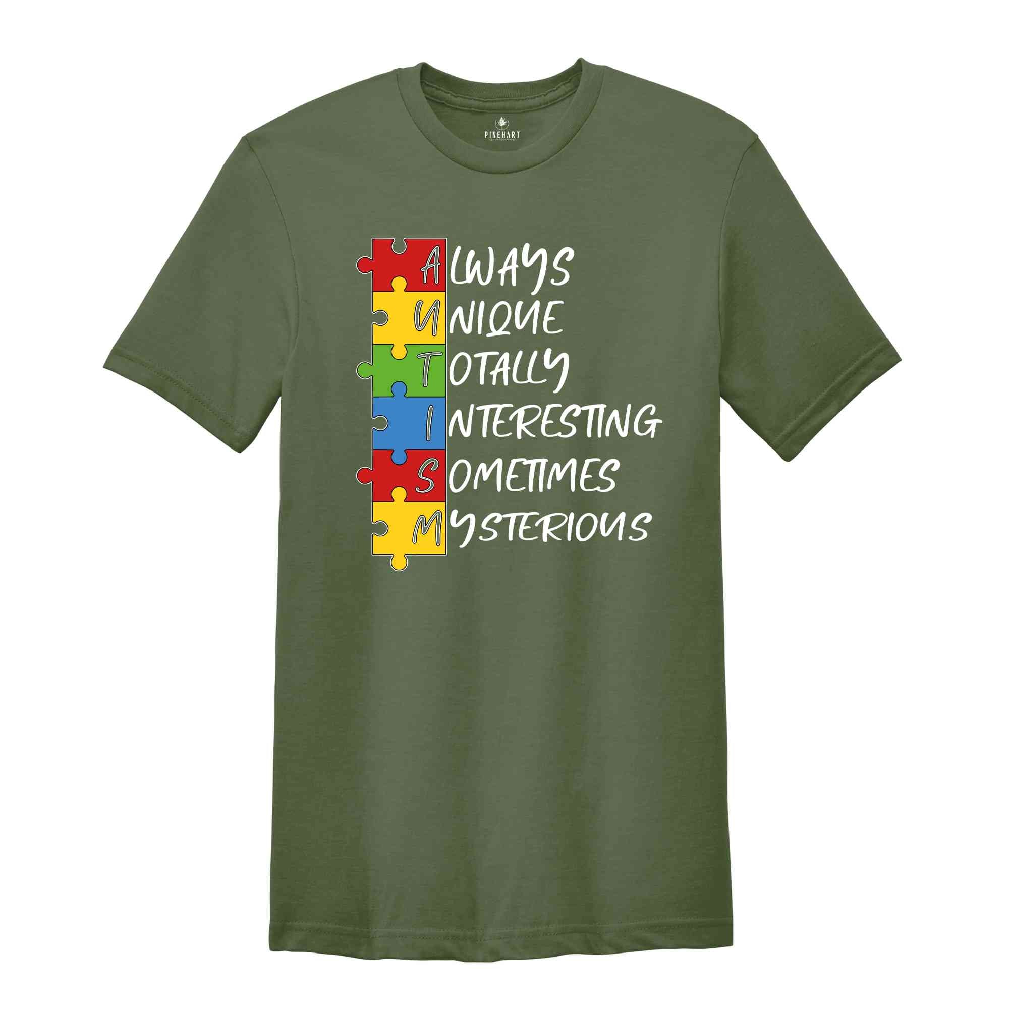 Autism Always Unique Totally Interesting Sometimes Mysterious Shirt, Autism Awareness Shirts, Puzzle Piece Shirt, Autism Support Shirt