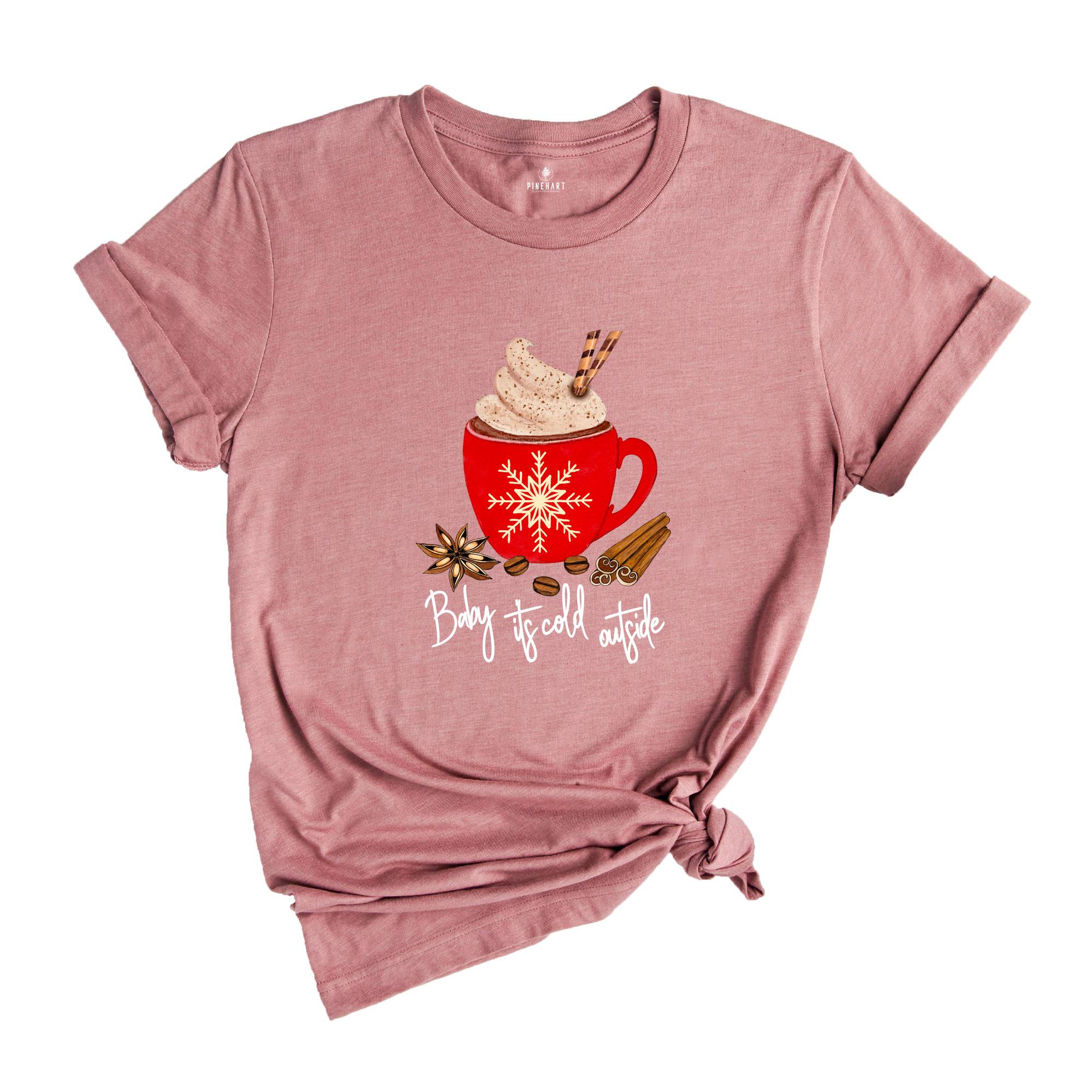Baby Its Cold Outside Shirt, Winter Shirt, Christmas, Cold AF, Cute Winter Shirt, Christmas Vacation, Matching Christmas, Gift for Her